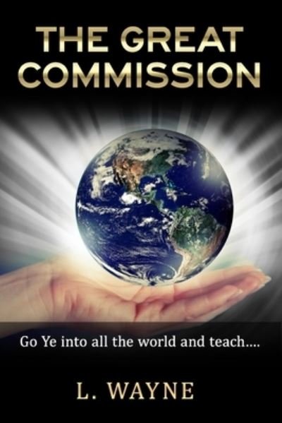 Cover for L Wayne · The Great Commission (Taschenbuch) (2019)