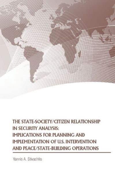 Cover for Strategic Studies Institute · The State-Society / Citizen Relationship in Security Analysis (Paperback Book) (2015)