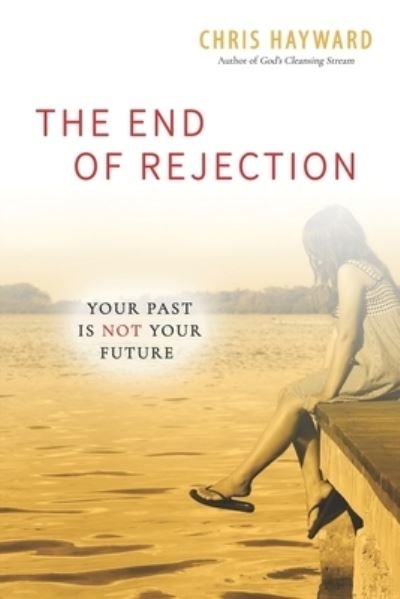 Cover for Chris Hayward · The End of Rejection (Paperback Book) (2019)