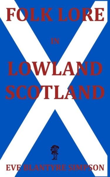 Cover for Eve Blantyre Simpson · Folk Lore in Lowland Scotland (Taschenbuch) (2019)