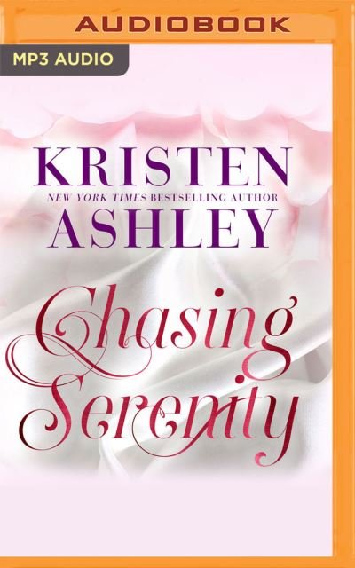 Cover for Kristen Ashley · Chasing Serenity (CD) (2021)