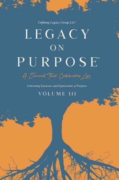 Cover for Llc · Legacy on Purpose? : A Journal That Celebrates Life Volume III (Paperback Bog) (2020)