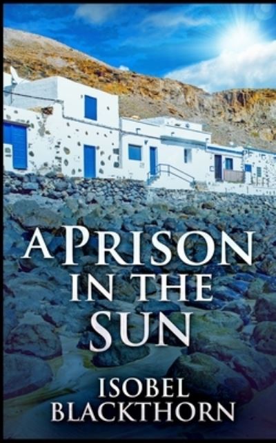 Cover for Isobel Blackthorn · A Prison In The Sun (Paperback Book) (2021)