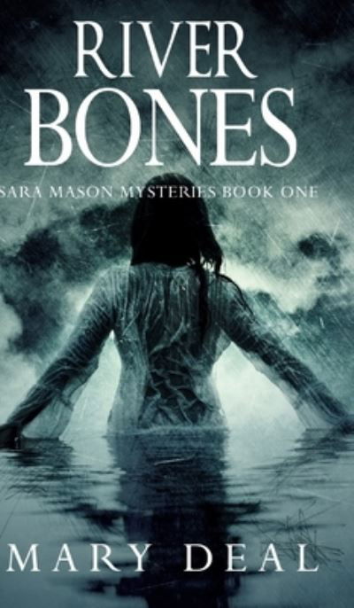 Cover for Mary Deal · River Bones (Hardcover Book) (2021)