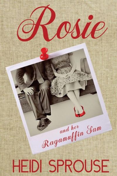 Cover for Heidi Sprouse · Rosie and Her Ragamuffin Sam (Paperback Book) (2018)