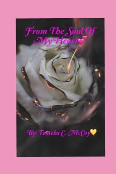 From the Soul of My Heart - Temeka Cherisse McCoy - Books - Independently Published - 9781723719615 - September 16, 2018
