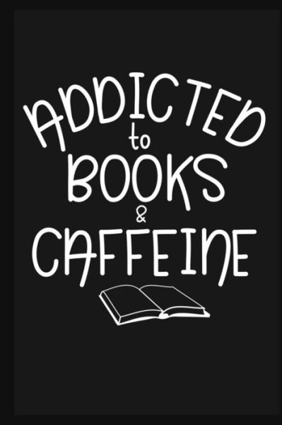 Cover for Laneyry Designs · Addicted to Books &amp; Caffeine (Paperback Book) (2018)