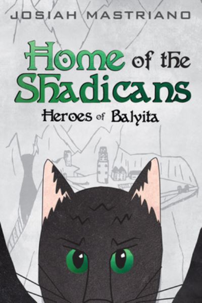 Cover for Josiah Mastriano · Home of the Shadicans - Heroes of Balyita (Paperback Book) (2020)