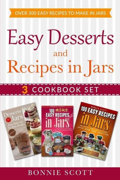 Cover for Bonnie Scott · Easy Desserts and Recipes in Jars - 3 Cookbook Set (Paperback Book) (2018)