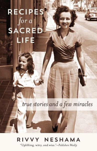 Cover for Rivvy Neshama · Recipes for a Sacred Life: True Stories and a Few Miracles (Paperback Book) (2020)