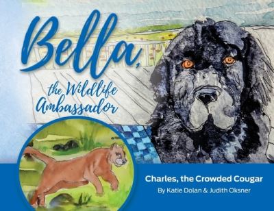 Cover for Katie Dolan · Bella, the Wildlife Ambassador: Charles, the Crowded Cougar (Paperback Book) (2019)