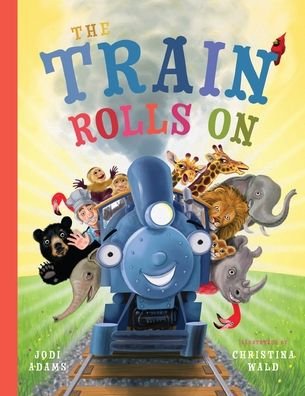 Cover for Jodi Adams · The Train Rolls On (Pocketbok) (2021)
