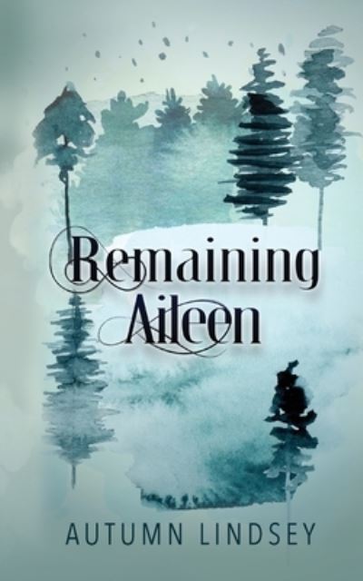 Cover for Autumn Lindsey · Remaining Aileen (Paperback Book) (2020)