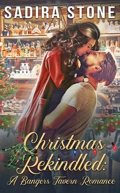 Sadira Stone · Christmas Rekindled: A Bangers Tavern Romance - Bangers Tavern Romance (Paperback Book) (2020)