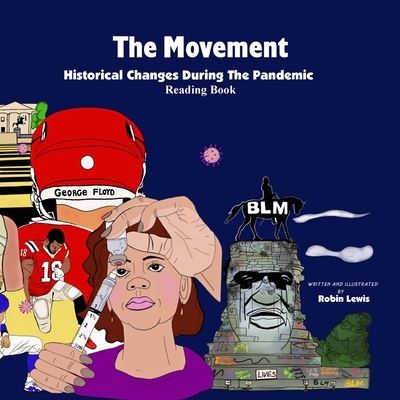 The Movement Historical Changes During the Pandemic - Robin Lewis - Books - Writers Pub - 9781736254615 - January 15, 2021