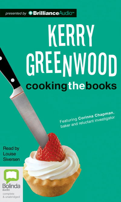 Cooking the Books (Corinna Chapman Mysteries) - Kerry Greenwood - Audio Book - Bolinda Audio - 9781743155615 - September 15, 2013