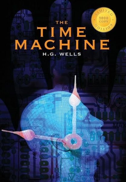 Cover for H G Wells · The Time Machine (1000 Copy Limited Edition) (Hardcover Book) (2015)