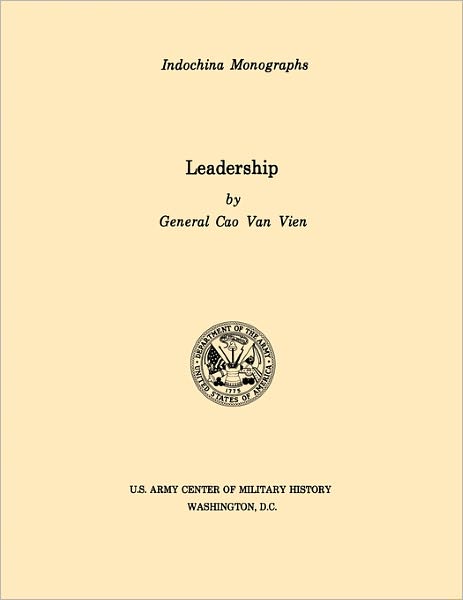 Leadership (U.s. Army Center for Military History Indochina Monograph Series) - U.s. Army Center of Military History - Books - MilitaryBookshop.co.uk - 9781780392615 - March 1, 2011