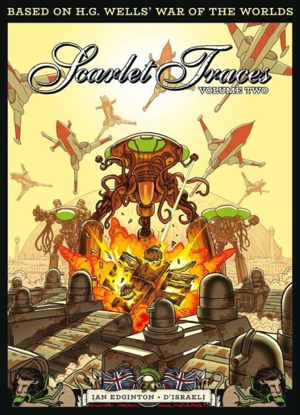The Complete Scarlet Traces, Volume Two - Scarlet Traces - Ian Edginton - Livros - Rebellion Publishing Ltd. - 9781781085615 - 19 de outubro de 2017