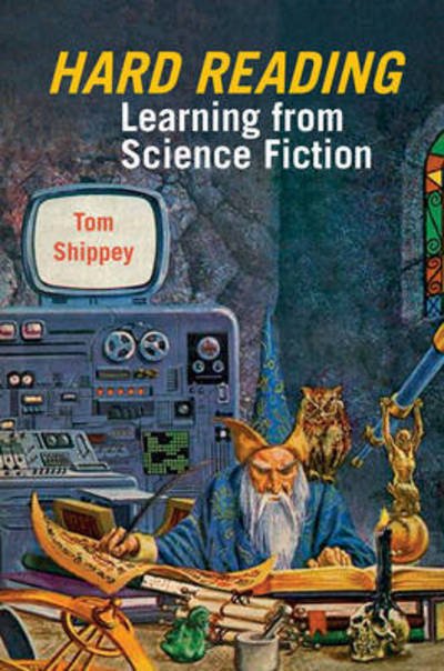 Cover for Tom Shippey · Hard Reading: Learning from Science Fiction - Liverpool Science Fiction Texts &amp; Studies (Gebundenes Buch) (2016)