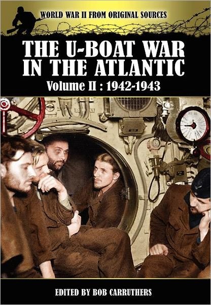 Cover for Bob Carruthers · The U-boat War In The Atlantic Volume 2: 1942-1943 (Hardcover bog) (2012)