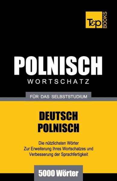 Cover for Andrey Taranov · Polnischer Wortschatz Für Das Selbststudium - 5000 Wörter (Paperback Bog) [German edition] (2013)