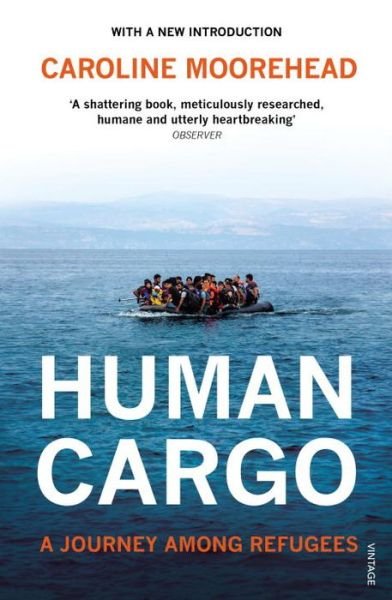 Cover for Caroline Moorehead · Human Cargo: A Journey among Refugees (Paperback Book) (2016)