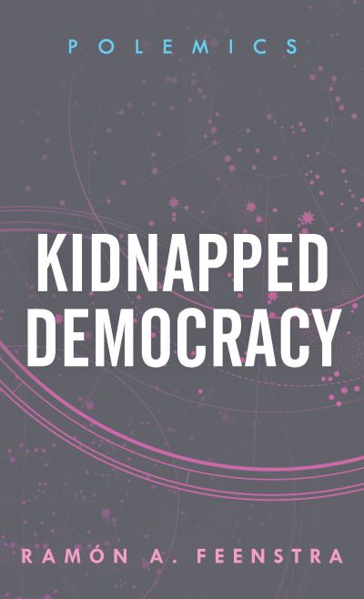 Cover for Ramon A. Feenstra · Kidnapped Democracy (Paperback Book) (2019)