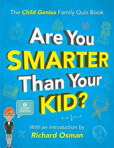 Cover for Wall to Wall Media Limited · Are You Smarter Than Your Kid?: The Child Genius Family Quiz Book (Hardcover Book) (2018)