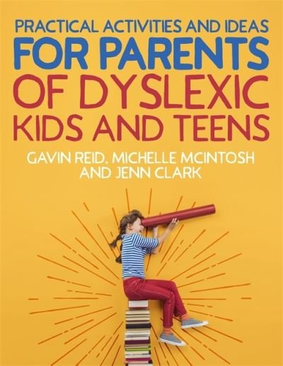 Practical Activities and Ideas for Parents of Dyslexic Kids and Teens - Gavin Reid - Livres - Jessica Kingsley Publishers - 9781787757615 - 21 janvier 2022