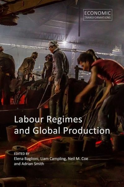 Cover for Baglioni, Elena (Queen Mary University Of London) · Labour Regimes and Global Production - Economic Transformations (Hardcover Book) (2022)