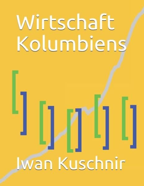 Cover for Iwan Kuschnir · Wirtschaft Kolumbiens (Paperback Book) (2019)