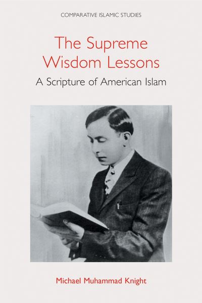 Cover for Michael Muhammad Knight · The Supreme Wisdom Lessons: A Scripture of American Islam - Comparative Islamic Studies (Gebundenes Buch) (2024)