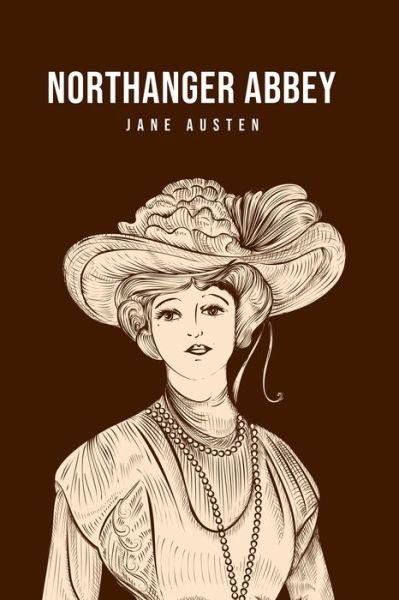 Northanger Abbey - Jane Austen - Books - Camel Publishing House - 9781800760615 - July 5, 2020