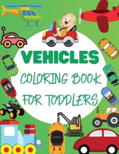 Cover for Andrei Bix · Vehicles Coloring Book For Toddler (Paperback Book) (2021)