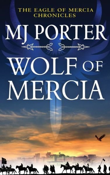 Cover for MJ Porter · Wolf of Mercia : The BRAND NEW action-packed historical thriller from MJ Porter for 2022 (Hardcover Book) (2022)