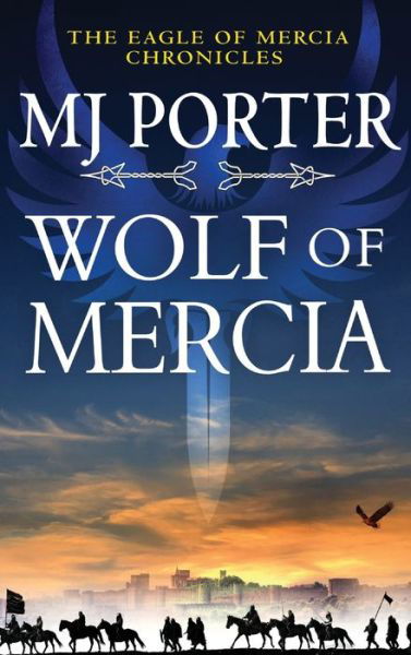 Wolf of Mercia : The BRAND NEW action-packed historical thriller from MJ Porter for 2022 - MJ Porter - Książki - Boldwood Books Ltd - 9781802807615 - 7 czerwca 2022