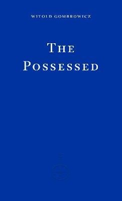 Cover for Witold Gombrowicz · The Possessed (Paperback Book) (2023)