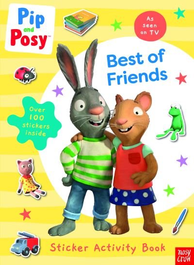 Pip and Posy: Best of Friends - Pip and Posy TV Tie-In - Pip and Posy - Libros - Nosy Crow Ltd - 9781839946615 - 2 de junio de 2022