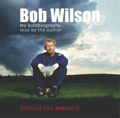 Cover for Bob Wilson · Bob Wilson - Behind the Network: My Autobiography (Lydbog (CD)) [Unabridged edition] (2003)