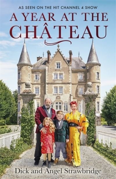 Cover for Dick Strawbridge · A Year at the Chateau: As seen on the hit Channel 4 show (Hardcover Book) (2020)