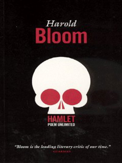 Hamlet: Poem Unlimited - Harold Bloom - Kirjat - Canongate Books - 9781841954615 - torstai 7. elokuuta 2003