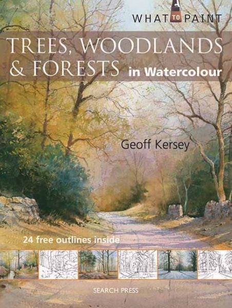 Cover for Geoff Kersey · What to Paint: Trees, Woodlands &amp; Forests in Watercolour - What to Paint (Paperback Book) (2012)