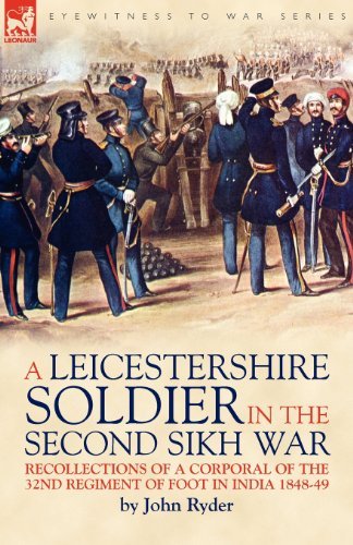 Cover for Ryder, Professor and President John (State University of New York) · A Leicestershire Soldier in the Second Sikh War: Recollections of a Corporal of the 32nd Regiment of Foot in India 1848-49 (Paperback Book) (2009)