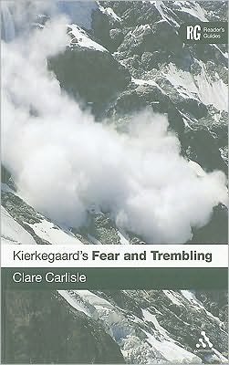 Cover for Clare Carlisle · Kierkegaard's 'Fear and Trembling': A Reader's Guide - Reader's Guides (Paperback Bog) (2010)