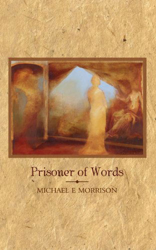 Cover for Michael E. Morrison · Prisoner of Words (Paperback Book) (2009)
