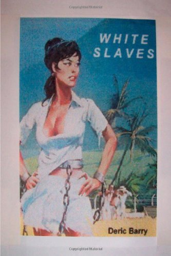 Cover for Deric Barry · White Slaves (Pocketbok) (2011)