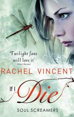 Cover for Rachel Vincent · If I Die - Soul Screamers (Paperback Book) (2012)