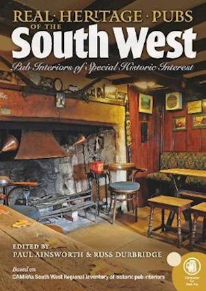 Cover for Ainsworth Paul · Real heritage Pubs of the Southwest: Pub interiors of special historic interest (Paperback Book) (2019)