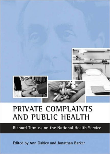 Cover for Richard M. Titmuss · Private complaints and public health: Richard Titmuss on the National Health Service (Hardcover Book) (2004)